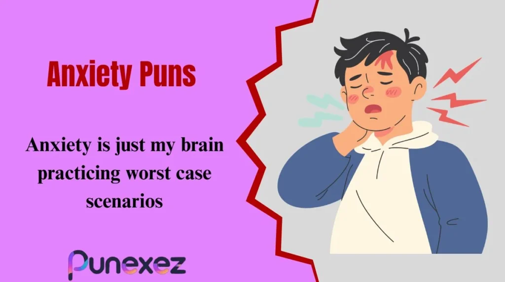 Anxiety Puns