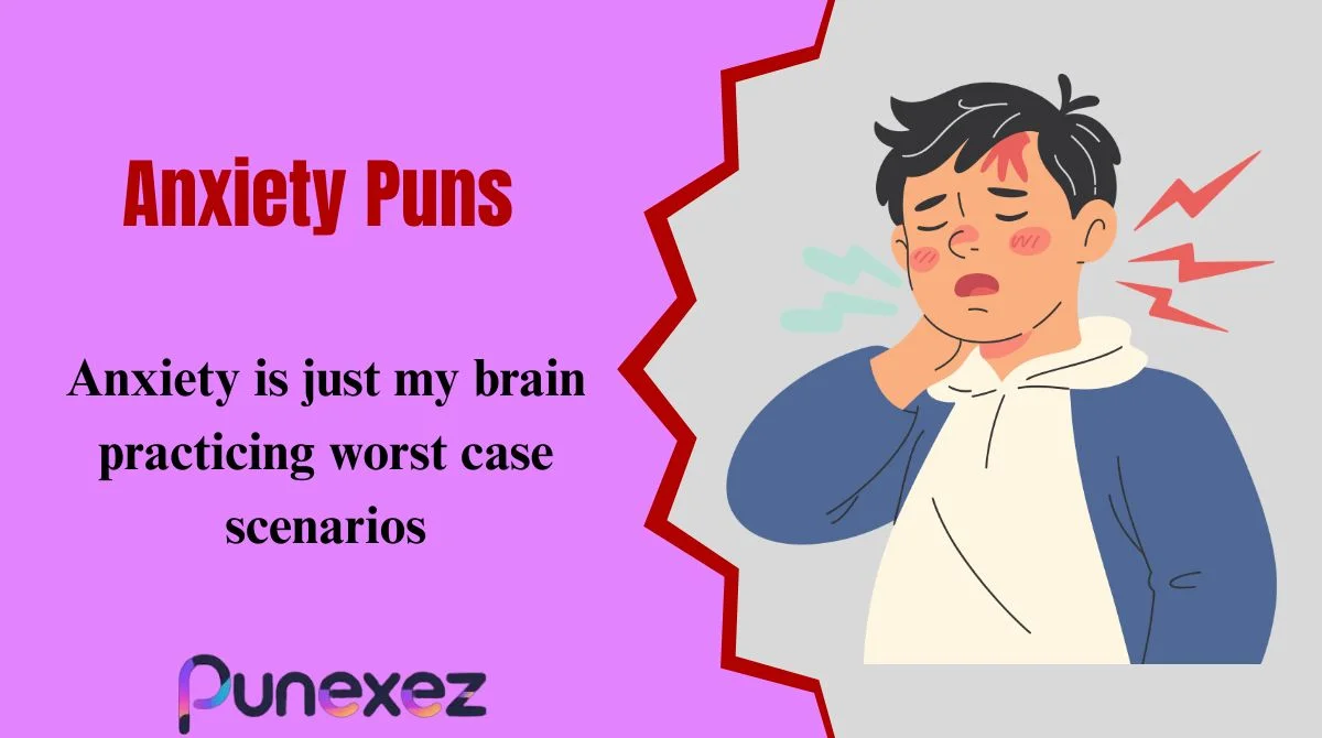 Anxiety Puns