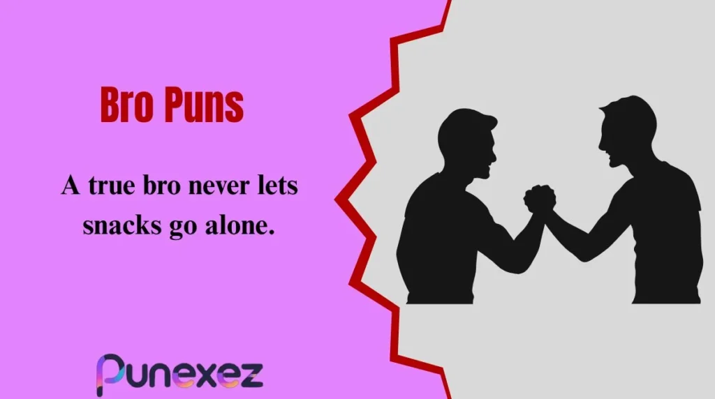 Bro Puns