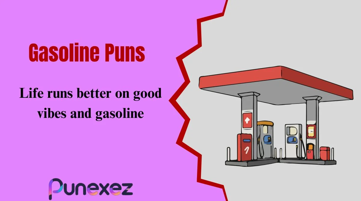 Gasoline Puns