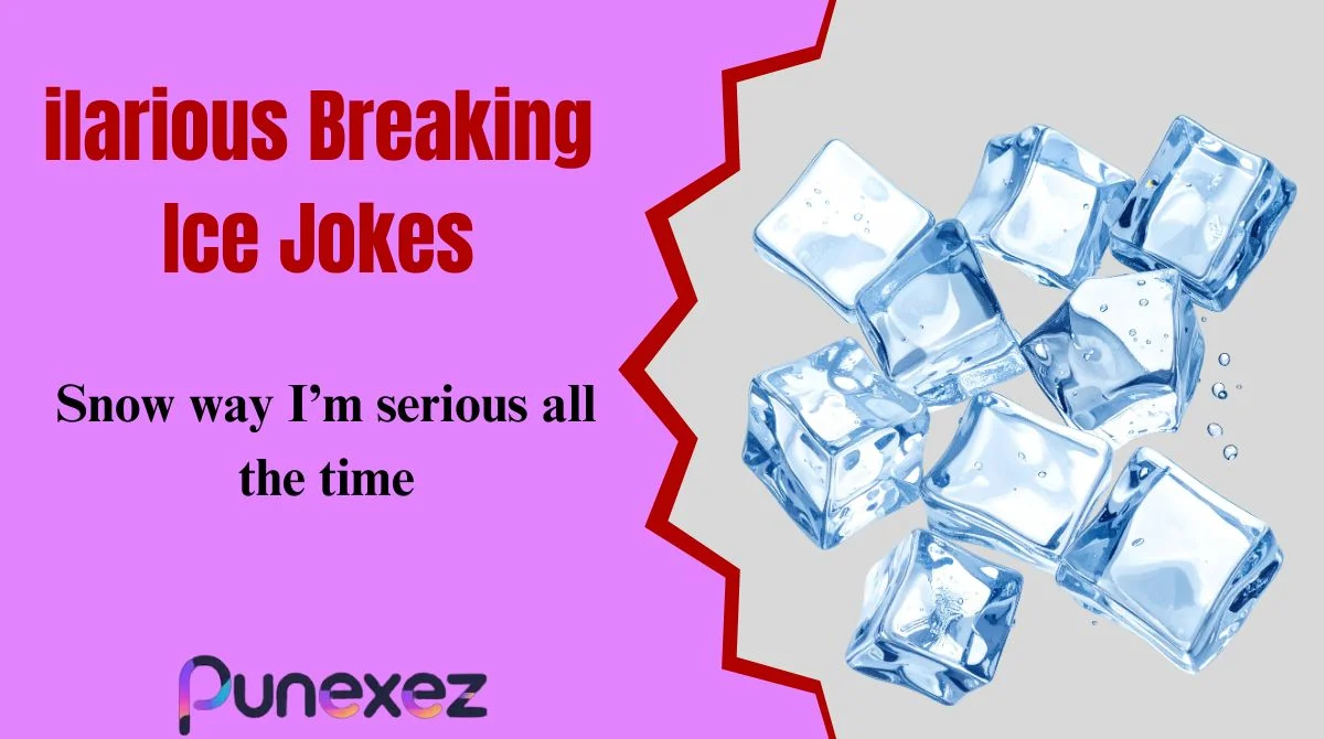ilarious Breaking Ice Jokes