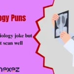 Radiology Puns