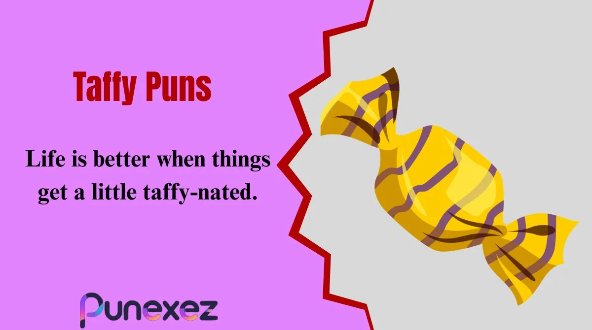 Taffy Puns