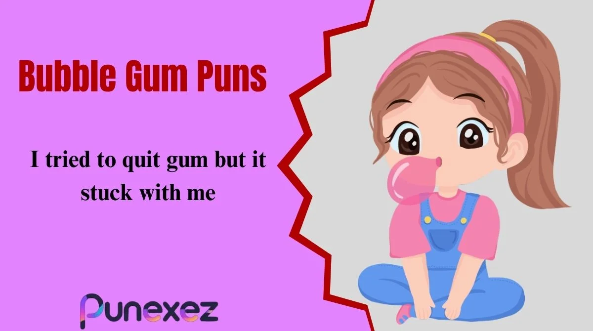 Bubble Gum Puns