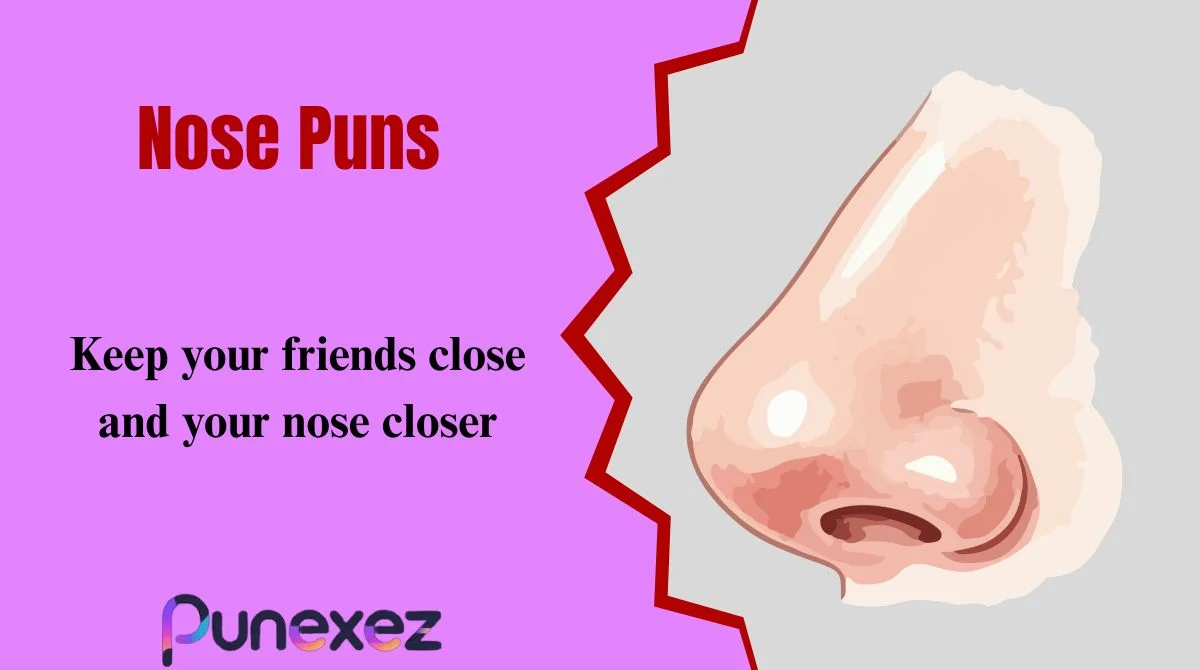 Nose Puns