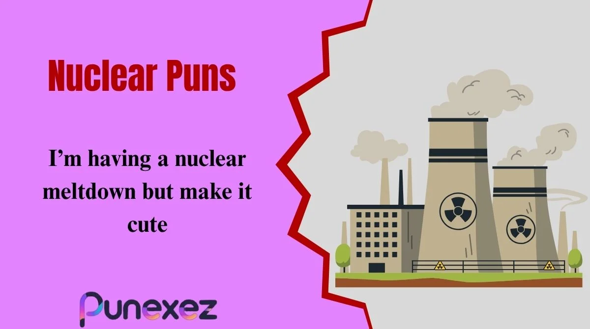 Nuclear Puns
