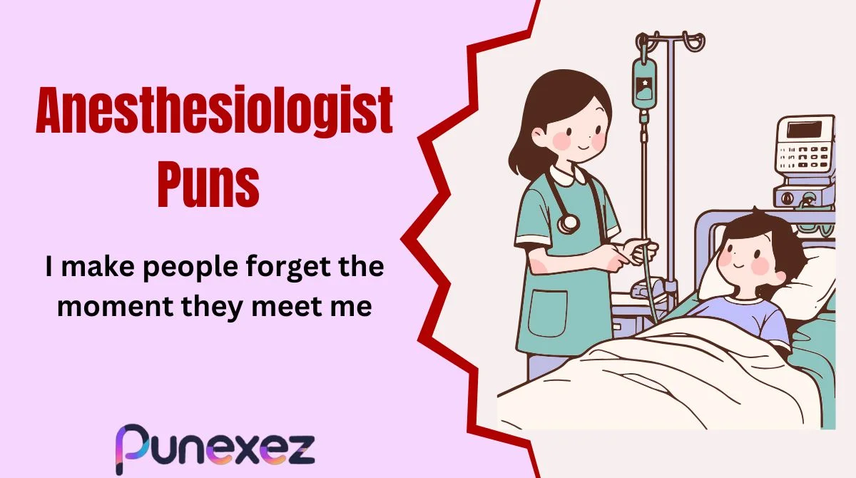 Anesthesiologist Puns