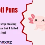 Axolotl Puns