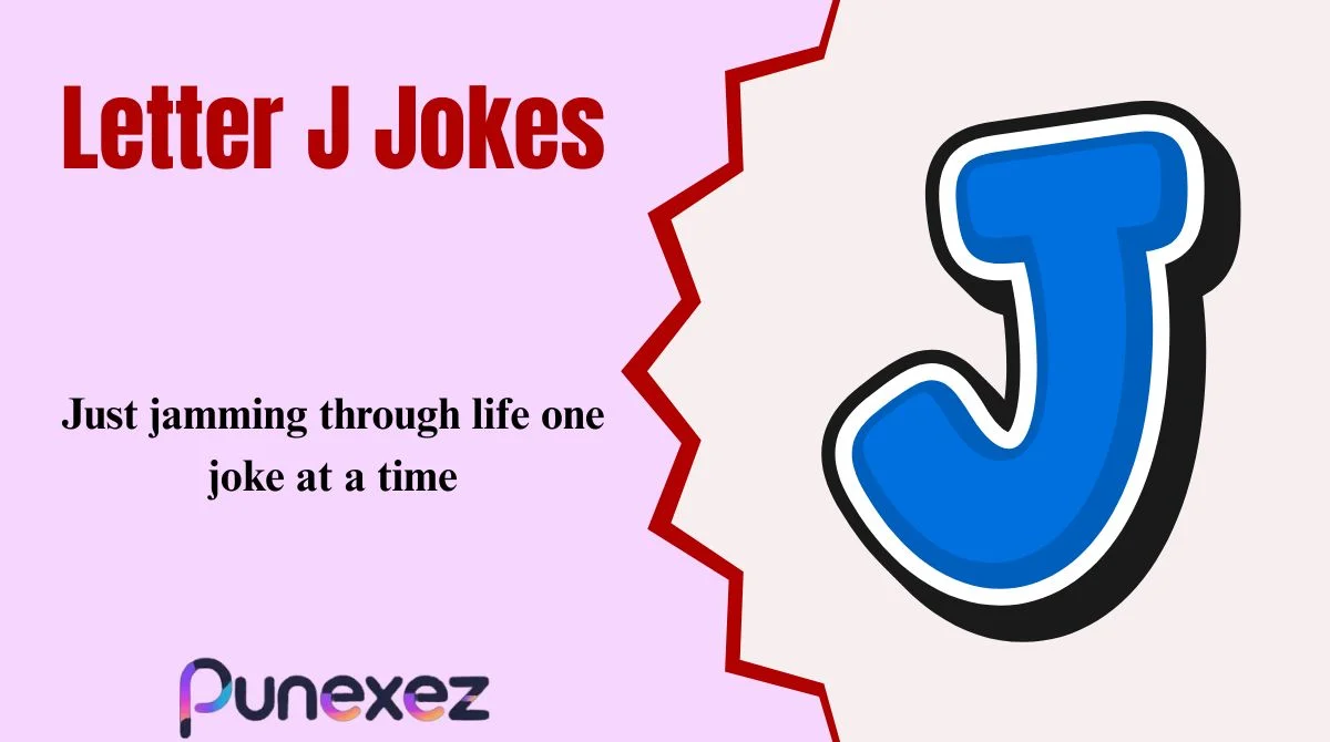 Letter J Jokes