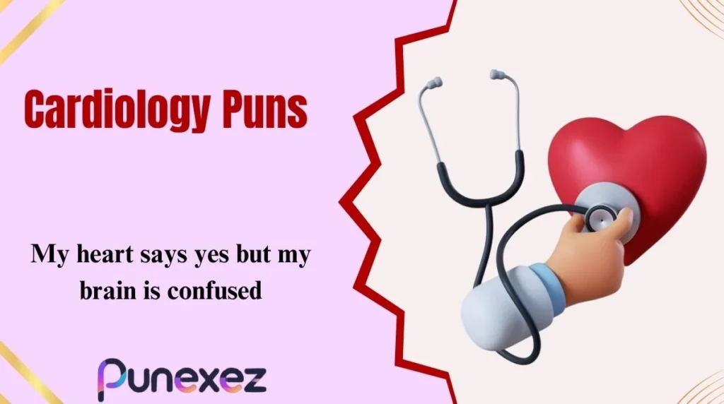 Cardiology Puns