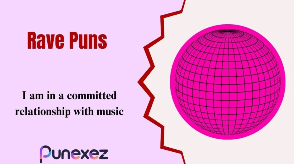 Rave Puns